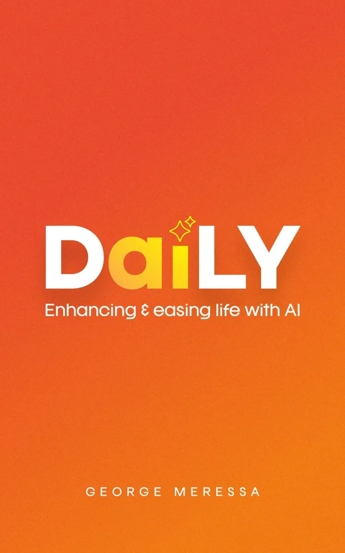 DaiLY: Enhancing and easing life with AI by George Meressa, book cover